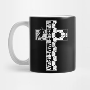 Jesus Name I Play Soccer White Christian Cross Mug